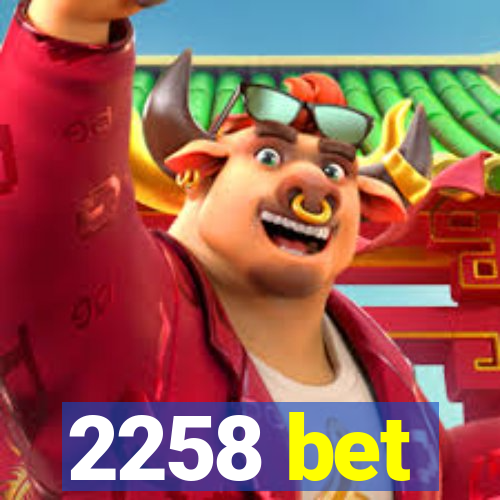 2258 bet